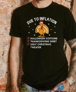 Due to inflation Turkey Santa hat Halloween Thanksgiving Christmas 2022 shirt