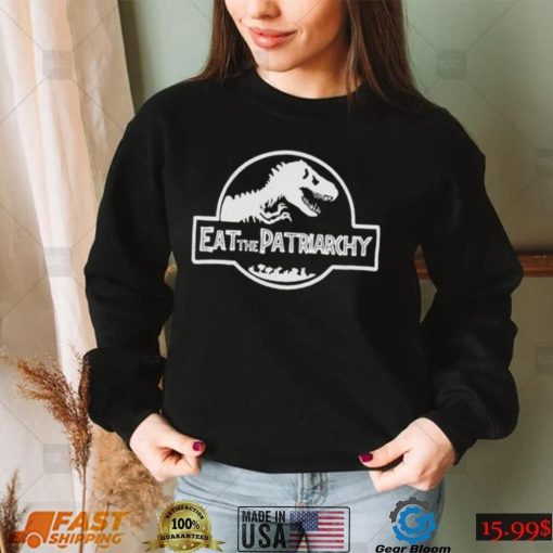 Eat The Patriarchy Feminist Jurassic World Dinosaur T Shirt