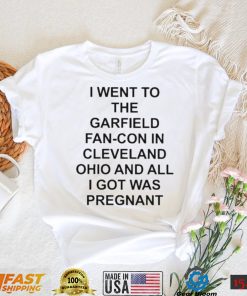 I went to the fan con in cleveland ohio and all I got was pregnant shirt