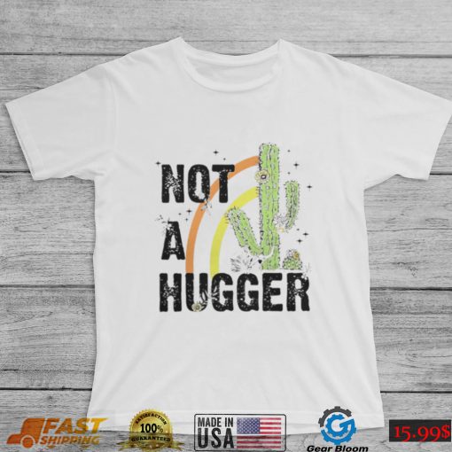 NOT A HUGGER BASEBALL SHIRT