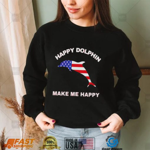 American flag happy Dolphin make me happy 2022 shirt