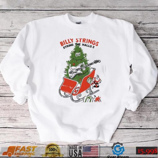 Christmas billy strings string the halls 2 shirt