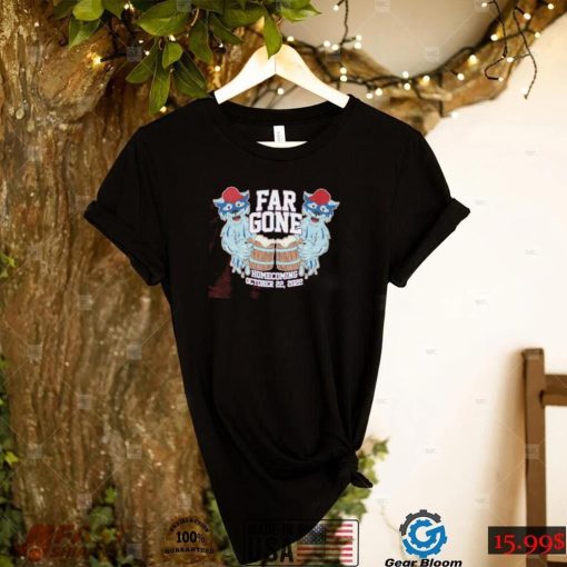 Far Gone Homecoming October 22 2022 Shirt