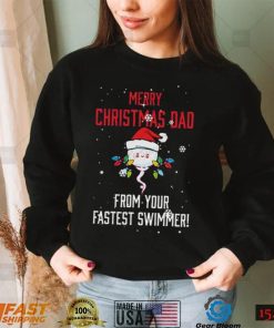 Funny Merry Christmas Dad From Your Fastest Swimmer Family Chrismas T Shirt