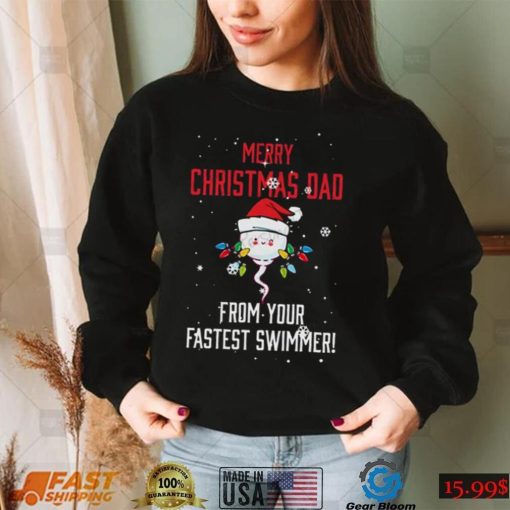 Funny Merry Christmas Dad From Your Fastest Swimmer Family Chrismas T Shirt