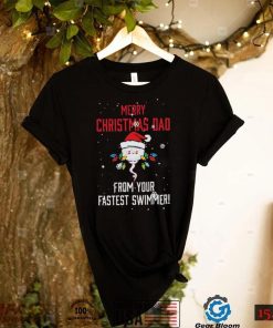 Funny Merry Christmas Dad From Your Fastest Swimmer Family Chrismas T Shirt