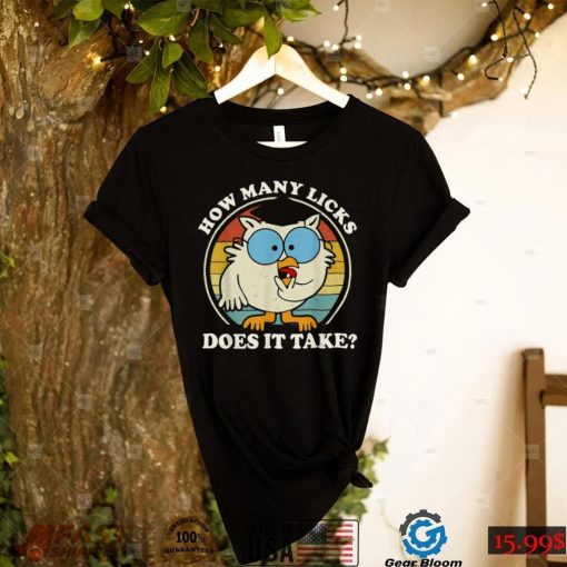 Funny Owl How Many Licks Does It Take T Shirt