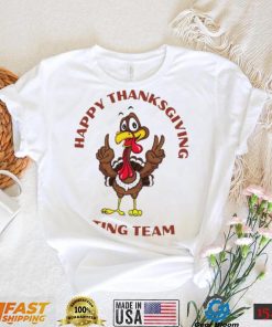 Funny Turkey happy Thanksgiving eating team say hi shirt