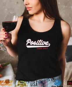 Positive vibes only logo 2022 shirt