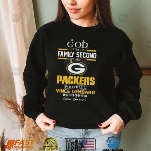 God first family second then green bay packers football vince lombard shirt