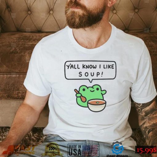 Greb Comics Y’all Know I Like Soup Frog Shirt