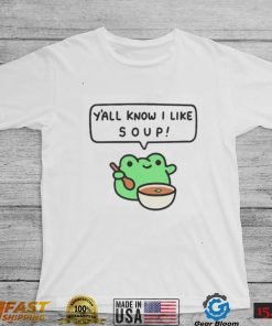 Greb Comics Y’all Know I Like Soup Frog Shirt