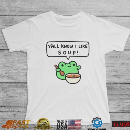 Greb Comics Y’all Know I Like Soup Frog Shirt