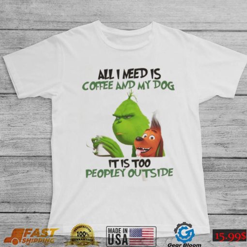 Grinch Coffee And My Dog Christmas T Shirt