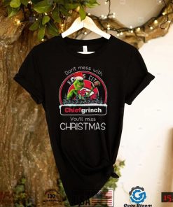 Grinch Santa Kansas City Chiefs Don’t Mess With Chiefs Grinch You’ll Miss Christmas T shirt