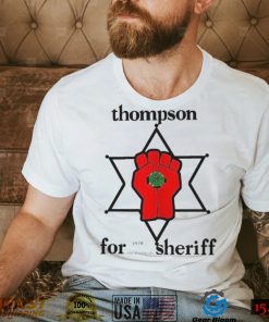 Hunter S Thompson Star Thompson For Sheriff Shirt Meme Gift Funny Tee Unisex Gamer Cult T Shirt