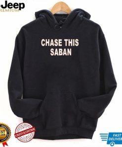 Chase This Saban T Shirt