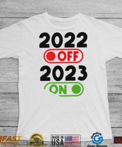 Happy New Year 2023 On 2022 Off nice shirt