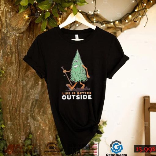 Happy Tree walking life is better outside shirt