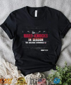 Hard knocks in season the Arizona cardinals NFL 2022 shirt