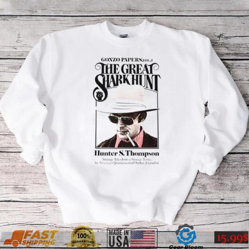 Hunter S Thompson Shirt The Great Shark Hunt Retro Cool Gift Tee For Fans