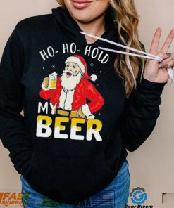 Ho ho hold my beer Christmas santa 2022 shirt