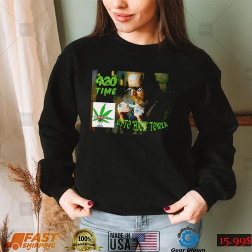 House Of The Dragon 420 Time Otto High Tower Weed meme shirt