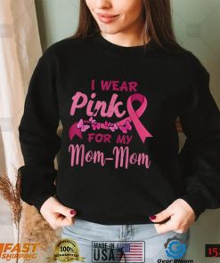 I Wear Pink For My Mom Mom Breast Cancer Awareness T Shirt