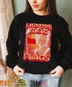 I ignore red flags retro shirt