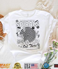 If you really think about it spirals are out there art shirt