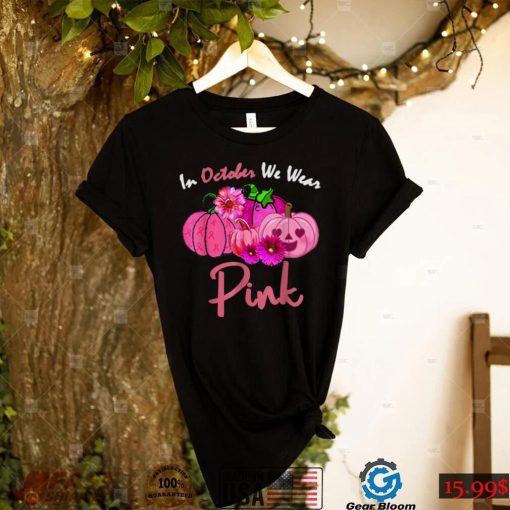 In October We Wear Pink Breast Cancer Awareness Pumpkin Halloween T Shirt