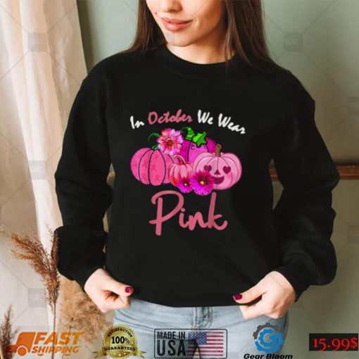 In October We Wear Pink Breast Cancer Awareness Pumpkin Halloween T Shirt