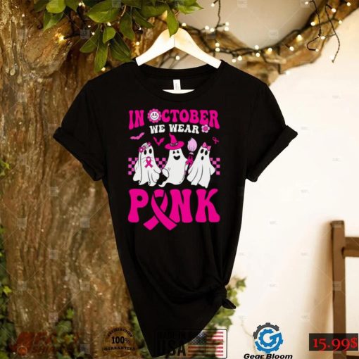 In October We Wear Pink Ghosts and Groovy Breast Cancer T Shirt