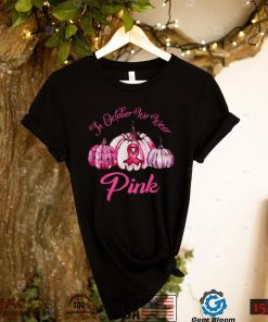 In October We Wear Pink Pumpkin Halloween Breast Cancer Awareness T Shirt