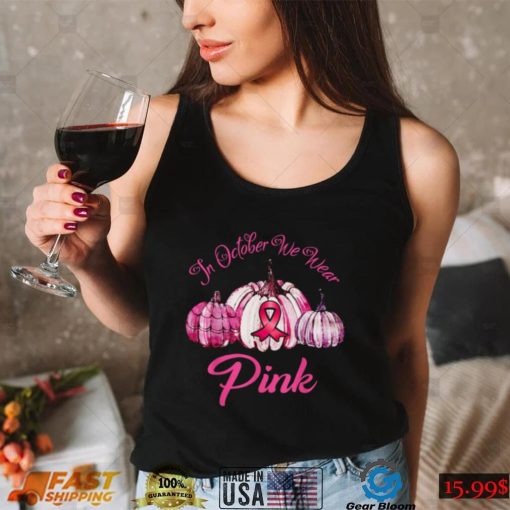 In October We Wear Pink Pumpkin Halloween Breast Cancer Awareness T Shirt