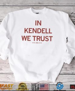 In kendell we trust Kendell Jackson shirt