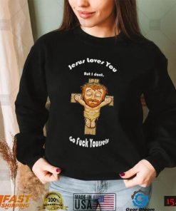 Jesus loves you but I don’t go fuck yourself chibi shirt