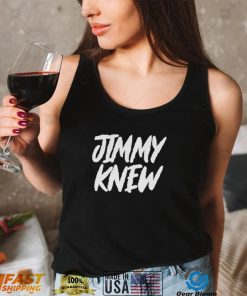 Jimmy Knew Shirt