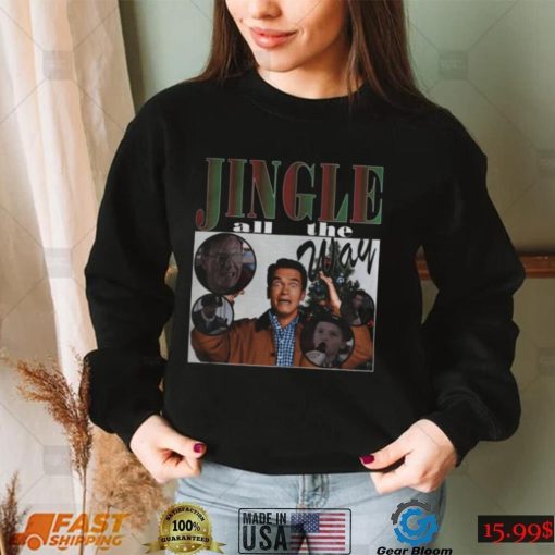 Jingle All The Way Bootleg Christmas Holiday shirt