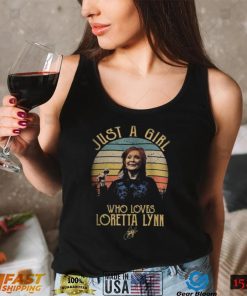 Just A Girl Who loves Loretta Lynn Tshirt