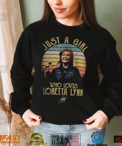 Just A Girl Who loves Loretta Lynn Tshirt