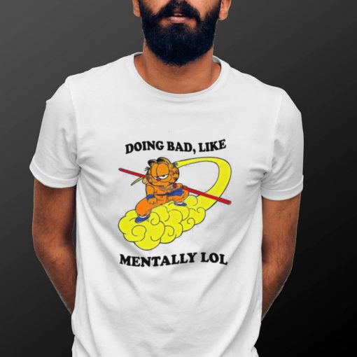 Justin Doing Bad Like Mentally Lol Shirt