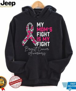 My Moms Fight Is My Fight Breast Cancer Awareness Support T Shirt