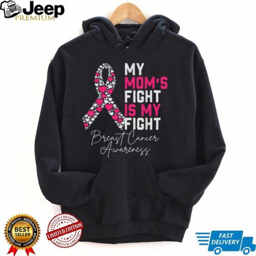 My Moms Fight Is My Fight Breast Cancer Awareness Support T Shirt