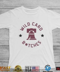 Wild Card Bitches Philadelphia Phillies 2022 Postseason Shirt