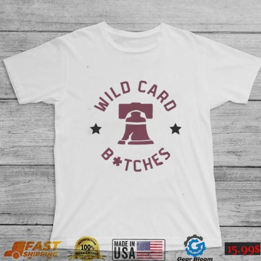 Wild Card Bitches Philadelphia Phillies 2022 Postseason Shirt