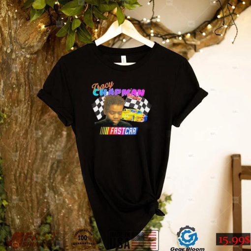 Kaitlyn Greenidge Tracy Chapman Fast Car Nascar Shirt