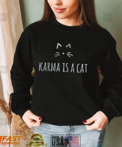 Karma Is Cat Lover Gift T Shirt