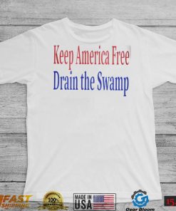 Keep America Free Drain the Swamp 2022 shirt