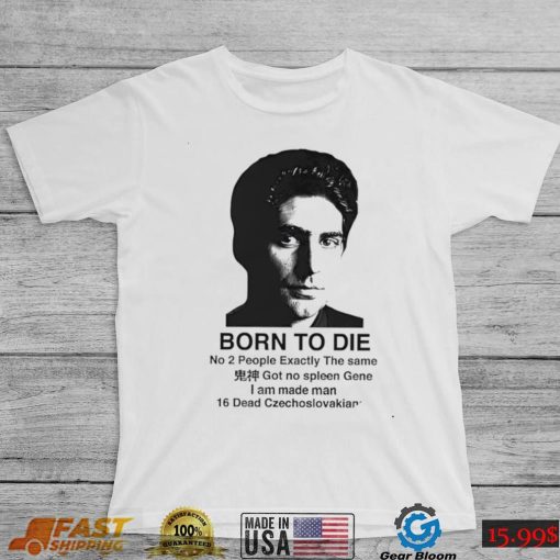 Mobster born to die no 2 people exactly the same shirt